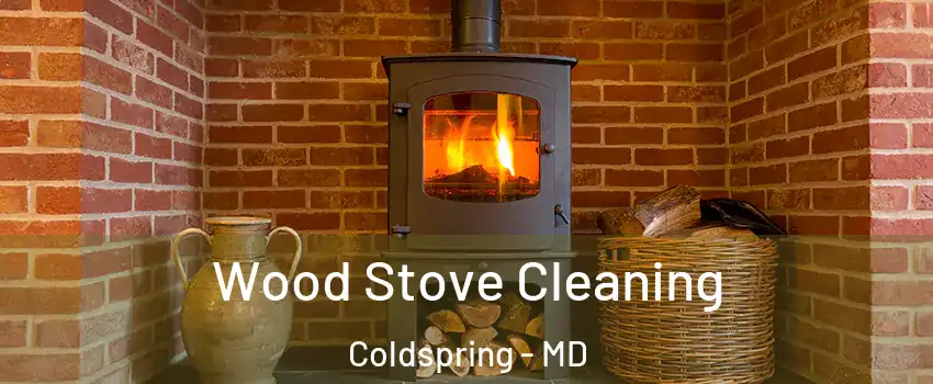 Wood Stove Cleaning Coldspring - MD