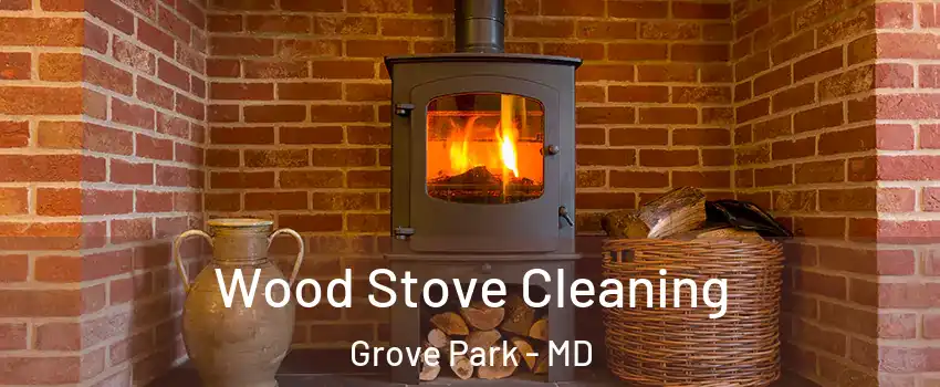 Wood Stove Cleaning Grove Park - MD