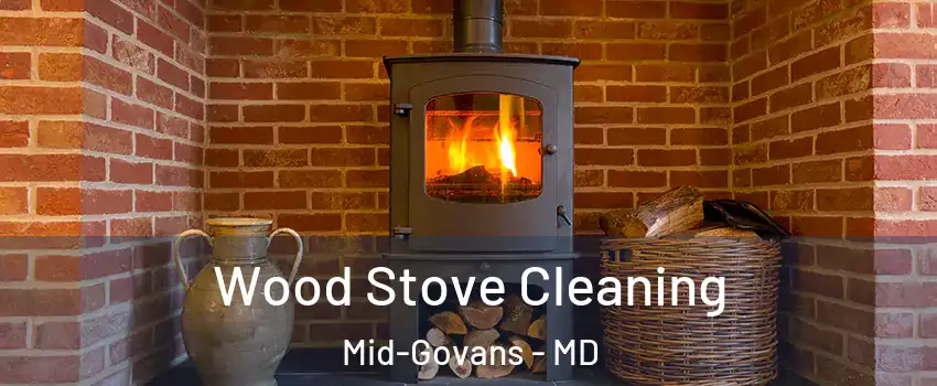 Wood Stove Cleaning Mid-Govans - MD