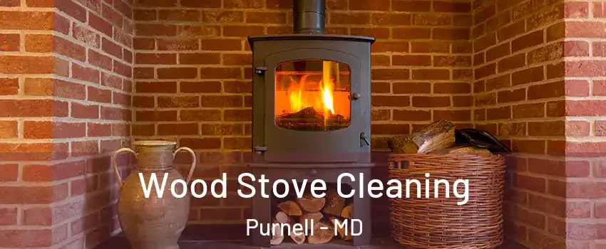 Wood Stove Cleaning Purnell - MD