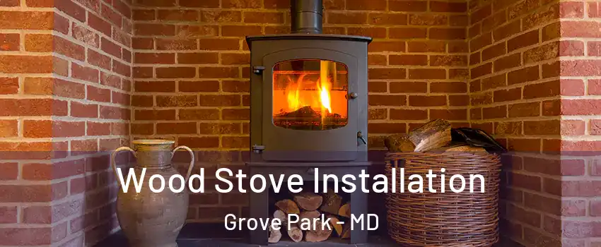 Wood Stove Installation Grove Park - MD
