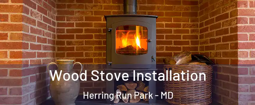 Wood Stove Installation Herring Run Park - MD