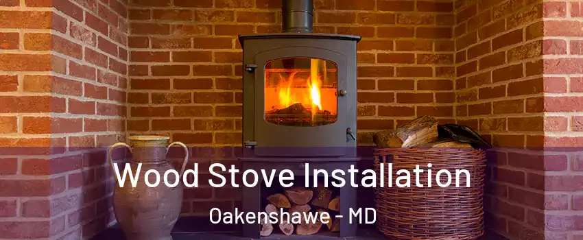 Wood Stove Installation Oakenshawe - MD