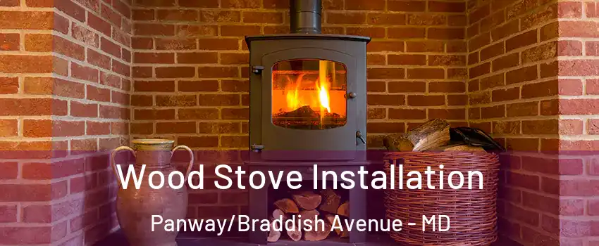 Wood Stove Installation Panway/Braddish Avenue - MD