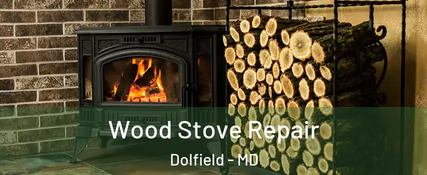 Wood Stove Repair Dolfield - MD