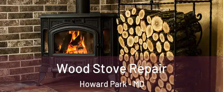 Wood Stove Repair Howard Park - MD
