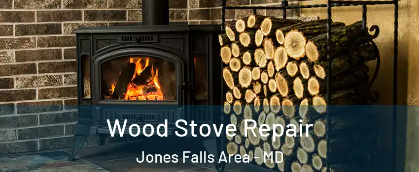 Wood Stove Repair Jones Falls Area - MD