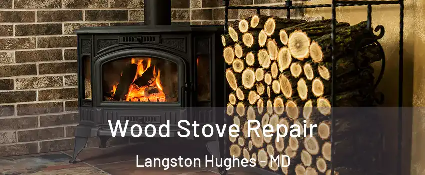Wood Stove Repair Langston Hughes - MD