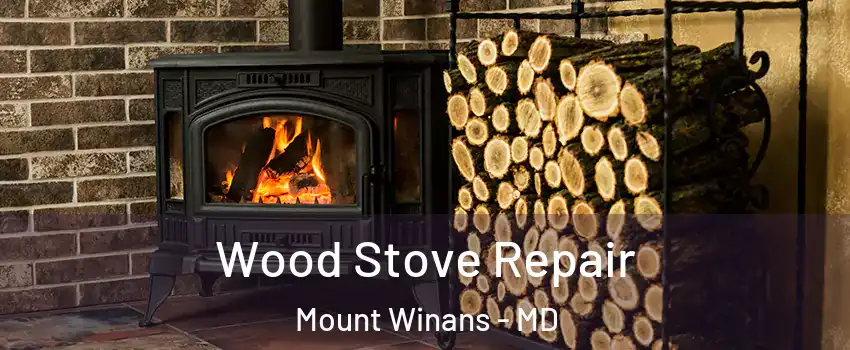 Wood Stove Repair Mount Winans - MD