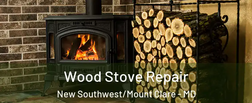 Wood Stove Repair New Southwest/Mount Clare - MD